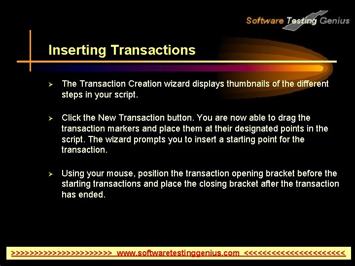 Inserting Transactions Ø The Transaction Creation wizard displays thumbnails of the different steps in