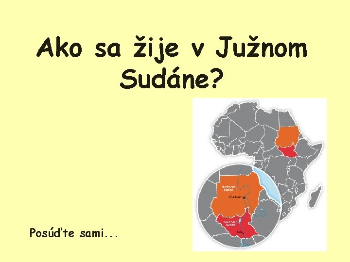 Ako sa žije v Južnom Sudáne? Posúďte sami. . . 
