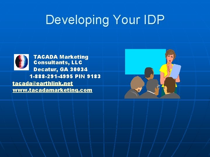 Developing Your IDP TACADA Marketing Consultants, LLC Decatur, GA 30034 1 -888 -291 -4995