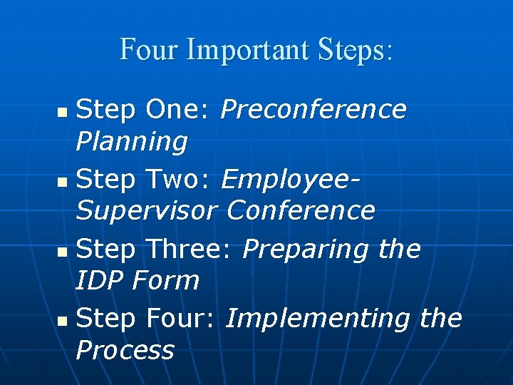 Four Important Steps: Step One: Preconference Planning n Step Two: Employee. Supervisor Conference n
