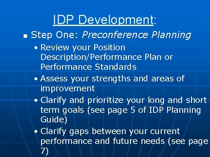 IDP Development: n Step One: Preconference Planning • Review your Position Description/Performance Plan or