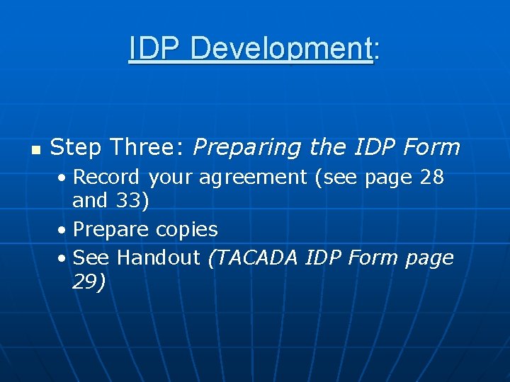 IDP Development: n Step Three: Preparing the IDP Form • Record your agreement (see
