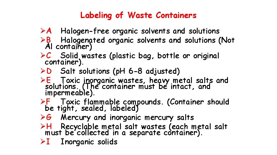 Labeling of Waste Containers ØA Halogen-free organic solvents and solutions ØB Halogenated organic solvents
