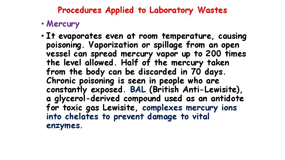 Procedures Applied to Laboratory Wastes • Mercury • It evaporates even at room temperature,