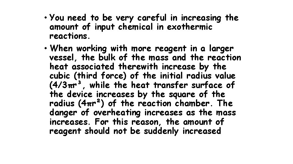  • You need to be very careful in increasing the amount of input