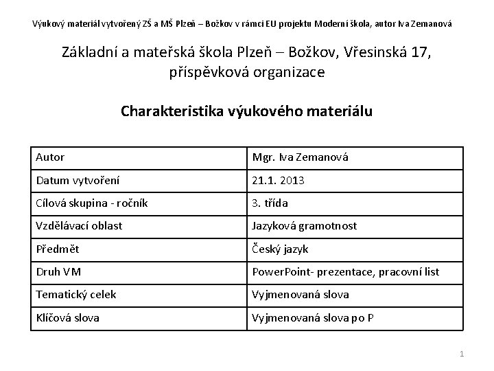 Výukový materiál vytvořený ZŠ a MŠ Plzeň – Božkov v rámci EU projektu Moderní