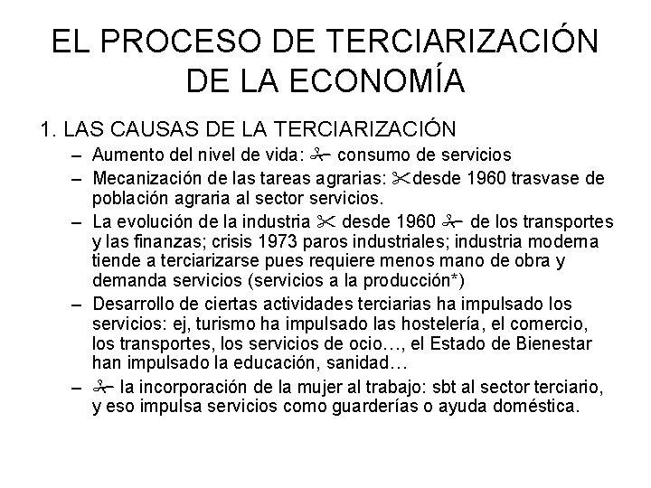 EL PROCESO DE TERCIARIZACIÓN DE LA ECONOMÍA 1. LAS CAUSAS DE LA TERCIARIZACIÓN –