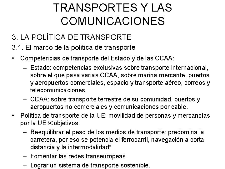 TRANSPORTES Y LAS COMUNICACIONES 3. LA POLÍTICA DE TRANSPORTE 3. 1. El marco de