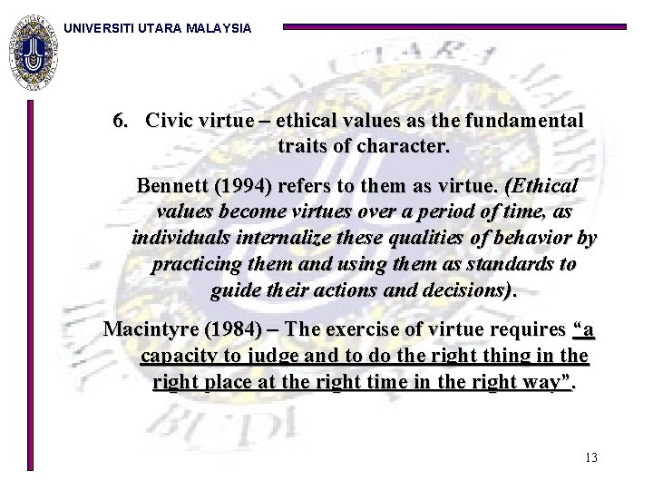UNIVERSITI UTARA MALAYSIA 6. Civic virtue – ethical values as the fundamental traits of