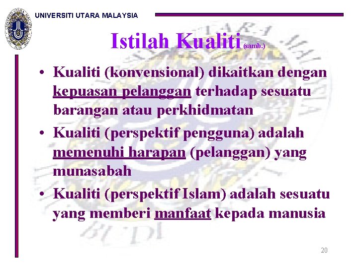 UNIVERSITI UTARA MALAYSIA Istilah Kualiti (samb. ) • Kualiti (konvensional) dikaitkan dengan kepuasan pelanggan