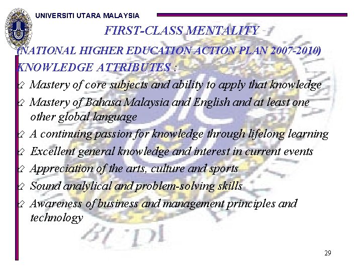 UNIVERSITI UTARA MALAYSIA FIRST-CLASS MENTALITY (NATIONAL HIGHER EDUCATION ACTION PLAN 2007 -2010) KNOWLEDGE ATTRIBUTES