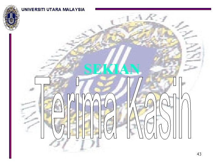 UNIVERSITI UTARA MALAYSIA SEKIAN 43 