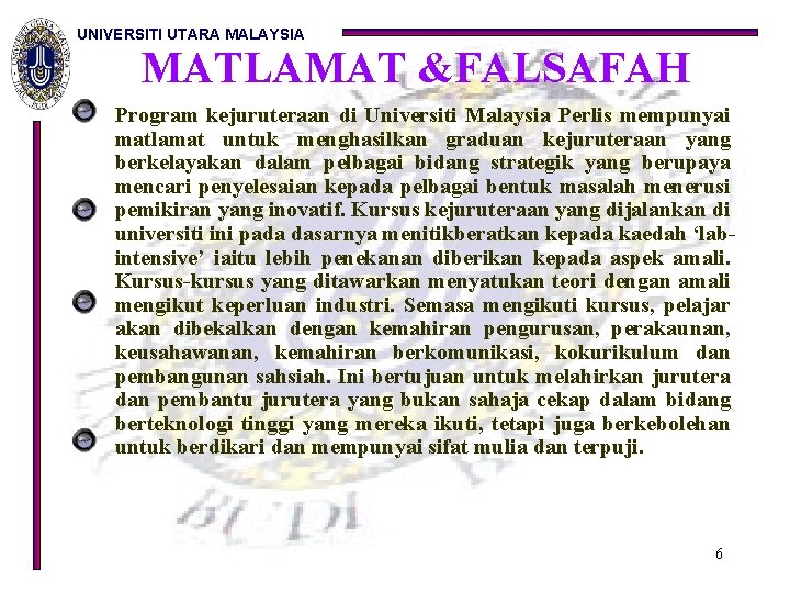 UNIVERSITI UTARA MALAYSIA MATLAMAT &FALSAFAH • Program kejuruteraan di Universiti Malaysia Perlis mempunyai matlamat