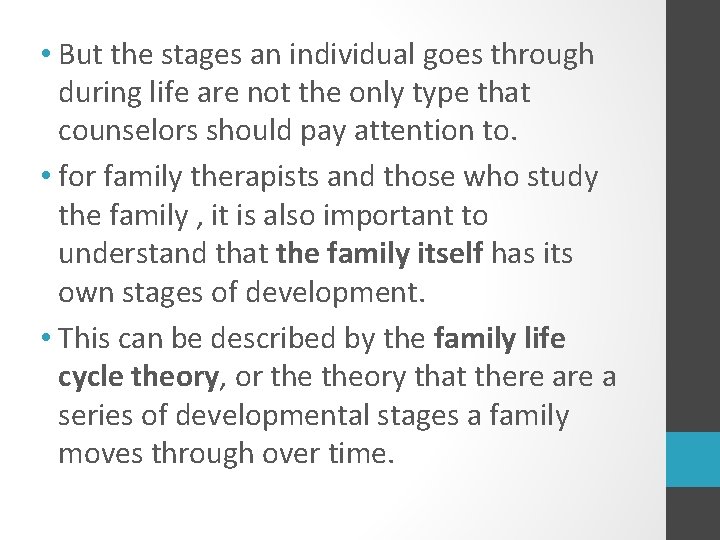  • But the stages an individual goes through during life are not the