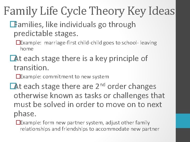 Family Life Cycle Theory Key Ideas �Families, like individuals go through predictable stages. �Example: