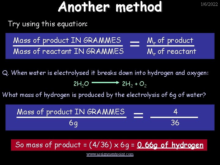 Another method 1/6/2022 Try using this equation: Mass of product IN GRAMMES Mass of