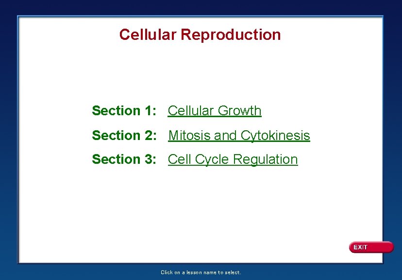 Cellular Reproduction Section 1: Cellular Growth Section 2: Mitosis and Cytokinesis Section 3: Cell