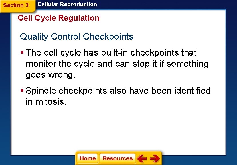 Section 3 Cellular Reproduction Cell Cycle Regulation Quality Control Checkpoints § The cell cycle