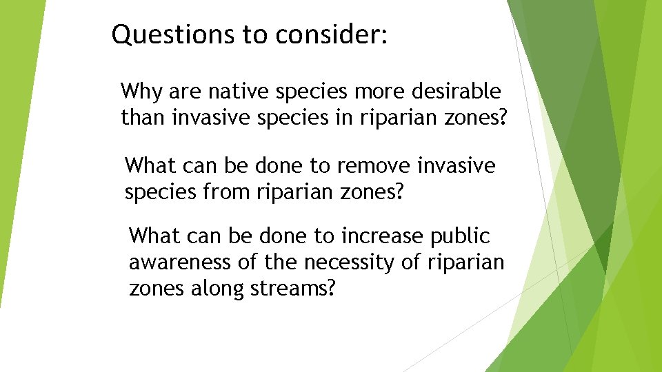 Questions to consider: Why are native species more desirable than invasive species in riparian