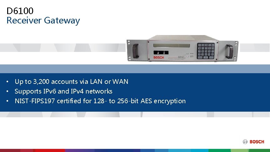 D 6100 Receiver Gateway • Up to 3, 200 accounts via LAN or WAN
