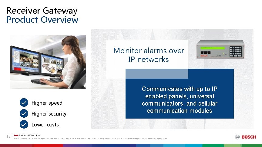 Receiver Gateway Product Overview Monitor alarms over IP networks Higher speed Higher security Communicates