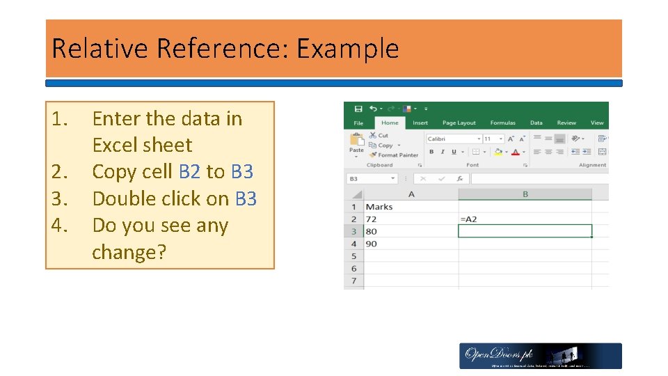 Relative Reference: Example 1. 2. 3. 4. Enter the data in Excel sheet Copy