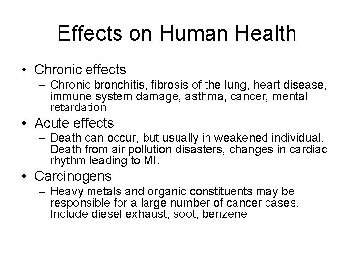 Effects on Human Health • Chronic effects – Chronic bronchitis, fibrosis of the lung,