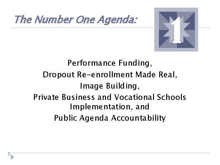 The Number One Agenda: Performance Funding, Dropout Re-enrollment Made Real, Image Building, Private Business