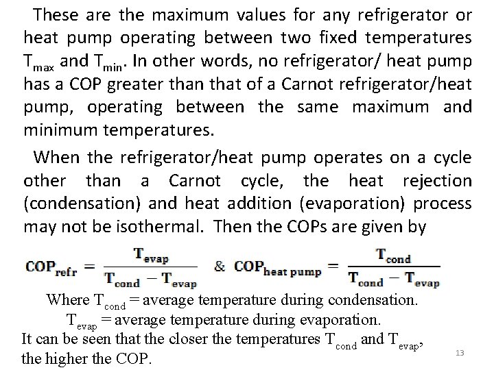 These are the maximum values for any refrigerator or heat pump operating between two