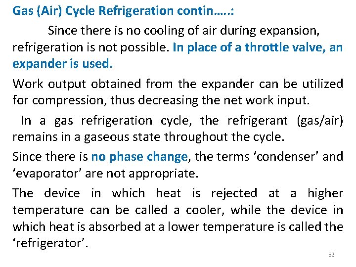 Gas (Air) Cycle Refrigeration contin…. . : Since there is no cooling of air