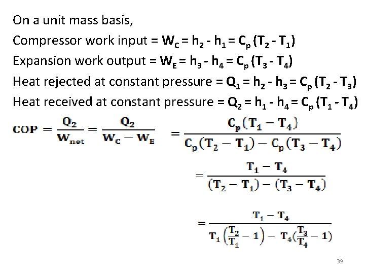 On a unit mass basis, Compressor work input = WC = h 2 -
