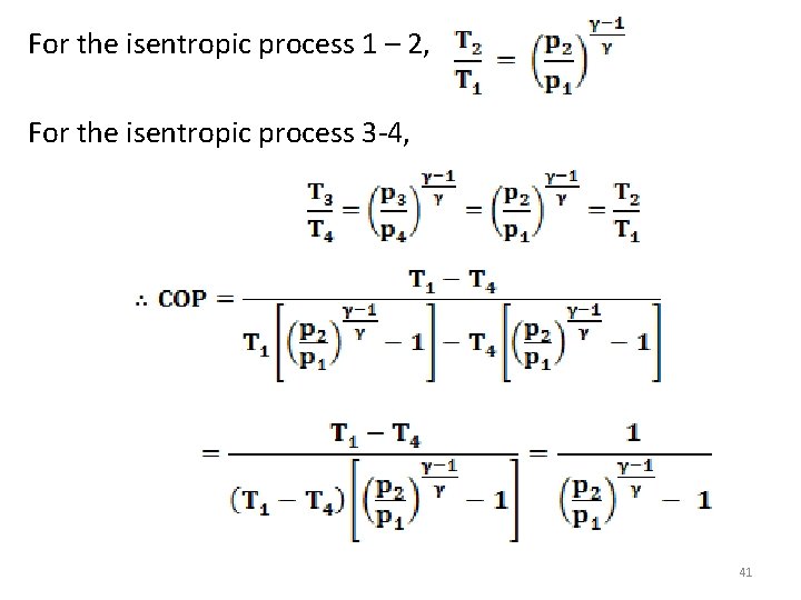 For the isentropic process 1 – 2, For the isentropic process 3 -4, 41