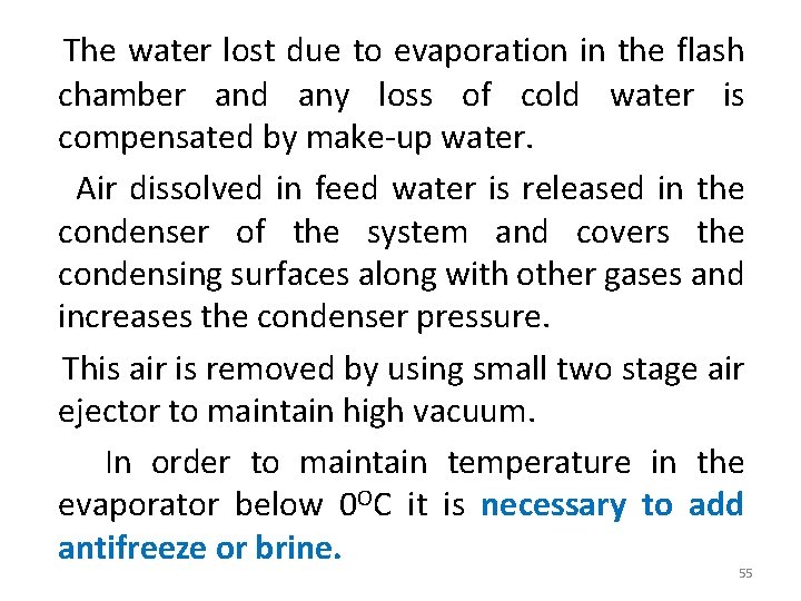 The water lost due to evaporation in the flash chamber and any loss of
