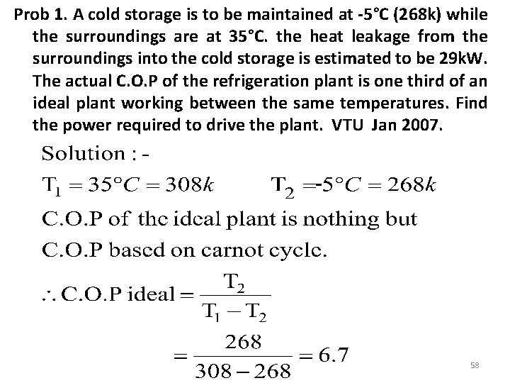 Prob 1. A cold storage is to be maintained at -5°C (268 k) while Prob 1. A cold storage is to be maintained at -5°C (268 k) while
