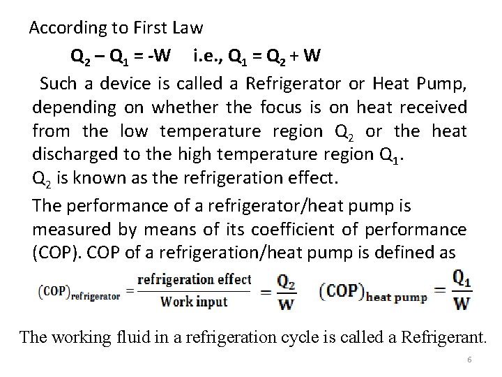 According to First Law Q 2 – Q 1 = -W i. e. , According to First Law Q 2 – Q 1 = -W i. e. ,