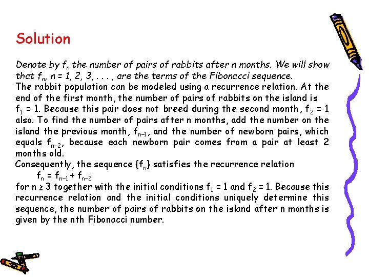 Solution Denote by fn the number of pairs of rabbits after n months. We