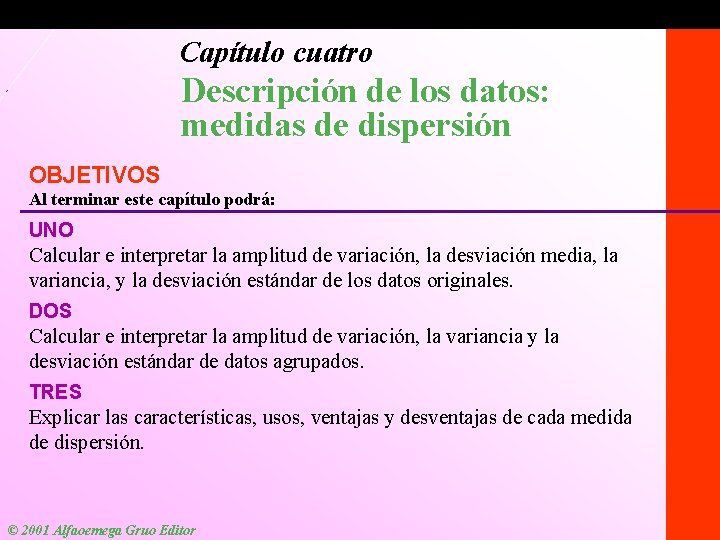 1 -1 Capítulo cuatro Descripción de los datos: medidas de dispersión OBJETIVOS Al terminar