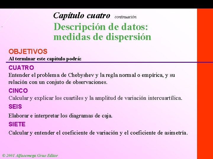 1 -1 Capítulo cuatro continuación Descripción de datos: medidas de dispersión OBJETIVOS Al terminar