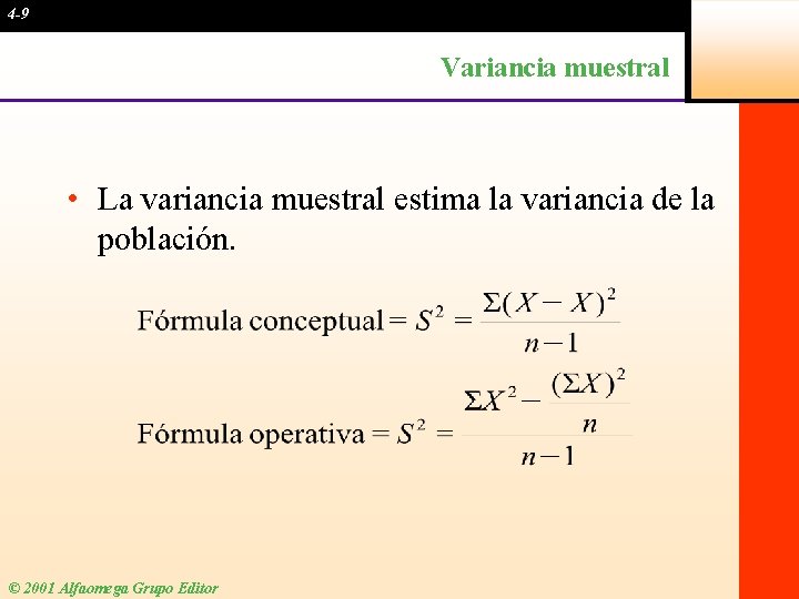 4 -9 Variancia muestral • La variancia muestral estima la variancia de la población.