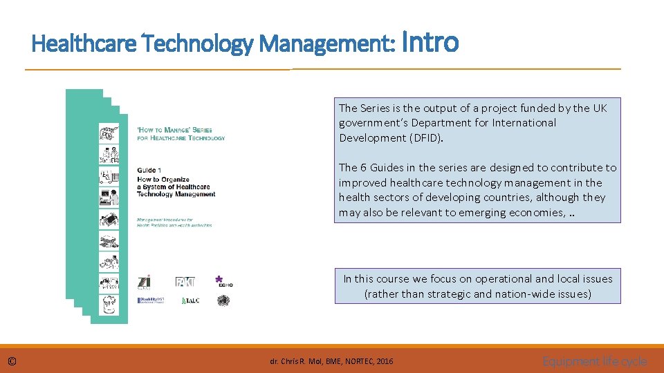 Healthcare Technology Management: Intro The Series is the output of a project funded by