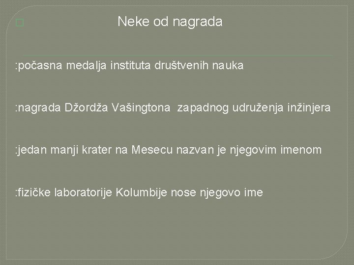 � Neke od nagrada : počasna medalja instituta društvenih nauka : nagrada Džordža Vašingtona