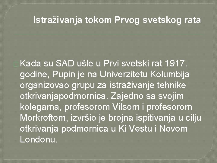 Istraživanja tokom Prvog svetskog rata � Kada su SAD ušle u Prvi svetski rat