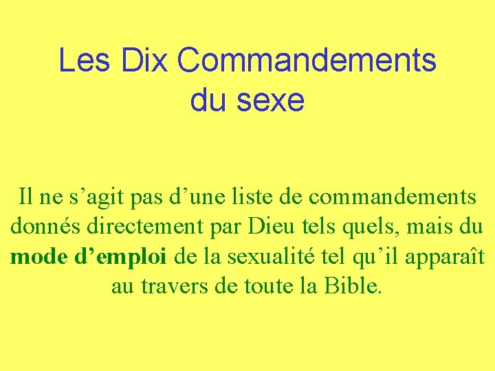 Les Dix Commandements du sexe Il ne s’agit pas d’une liste de commandements donnés