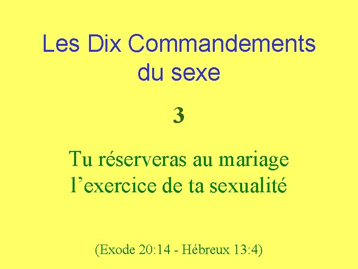 Les Dix Commandements du sexe 3 Tu réserveras au mariage l’exercice de ta sexualité