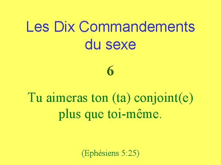 Les Dix Commandements du sexe 6 Tu aimeras ton (ta) conjoint(e) plus que toi-même.