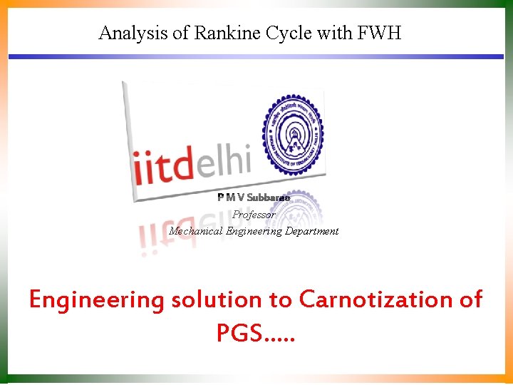 Analysis of Rankine Cycle with FWH P M V Subbarao Professor Mechanical Engineering Department