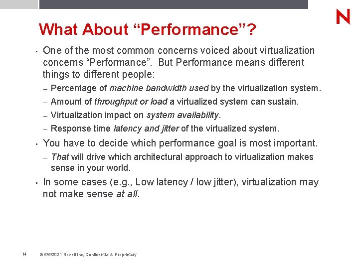 What About “Performance”? • One of the most common concerns voiced about virtualization concerns What About “Performance”? • One of the most common concerns voiced about virtualization concerns