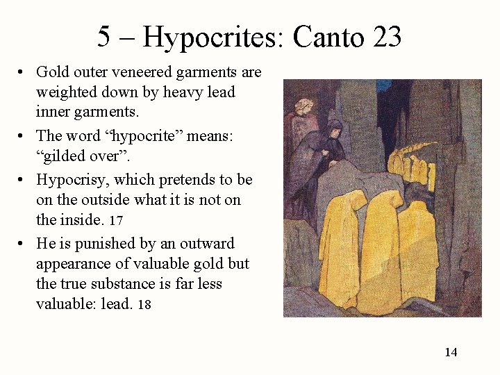 5 – Hypocrites: Canto 23 • Gold outer veneered garments are weighted down by