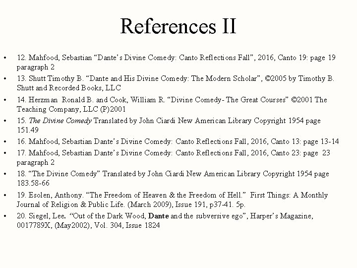 References II • • • 12. Mahfood, Sebastian “Dante’s Divine Comedy: Canto Reflections Fall”,