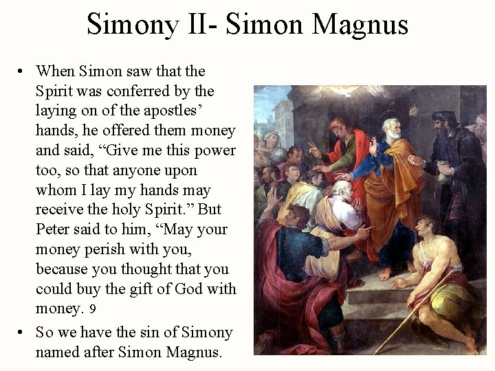 Simony II- Simon Magnus • When Simon saw that the Spirit was conferred by